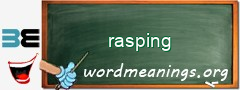 WordMeaning blackboard for rasping